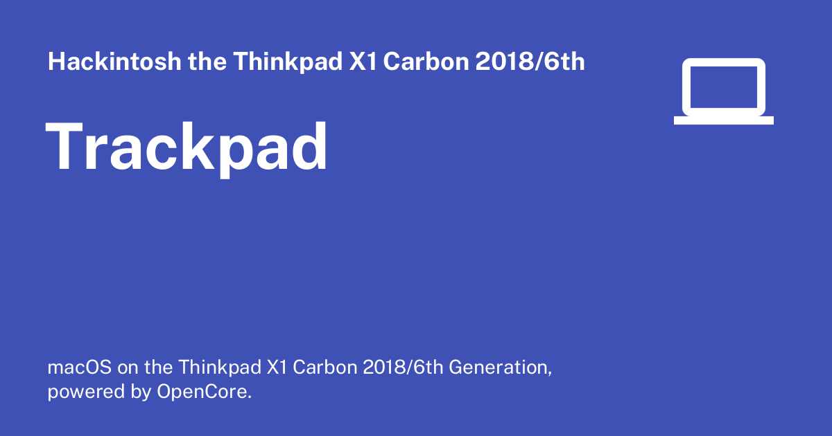 Trackpad Hackintosh the Thinkpad X1 Carbon 2018/6th Gen